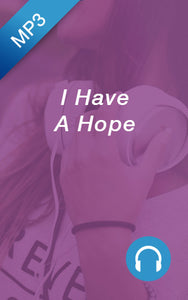 FREE DOWNLOAD of "I Have A Hope"