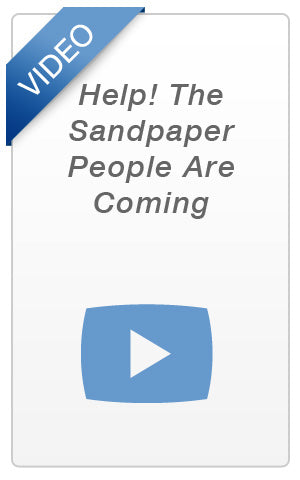 Video - Help! The Sandpaper People Are Coming