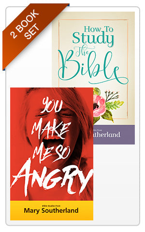 Book Set: How To Study The Bible and You Make Me So Angry