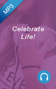 Sale - MP3 - Celebrate Life!