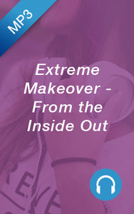 Mp3 - Extreme Makeover - From the Inside Out