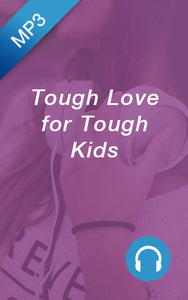 Sale - MP3 - Tough Love for Tough Kids