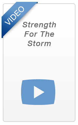 Video - Strength For The Storm